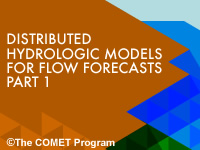 Distributed Hydrologic Models for Flow Forecasts - Part 1